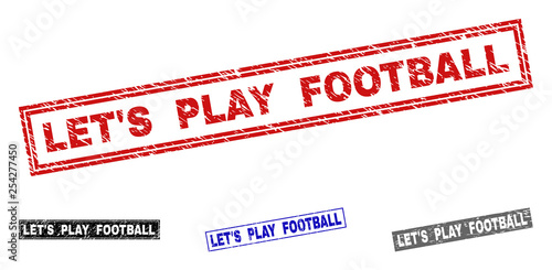 Grunge LET'S PLAY FOOTBALL rectangle stamp seals isolated on a white background. Rectangular seals with grunge texture in red, blue, black and gray colors.