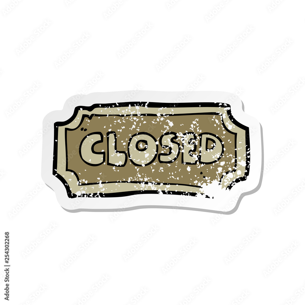 retro distressed sticker of a cartoon closed sign retro distressed sticker of a cartoon closed sign
