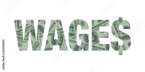 Wages Text Concept, Hundred Dollar Bills photo