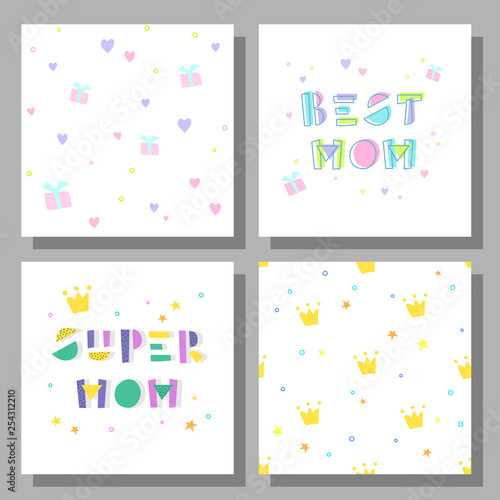 Collection of postcards and backgrounds for the mother's day. Fonts have a geometric cartoon style of writing. Cute prints correspond to postcard. Best Mom, Super Mom.