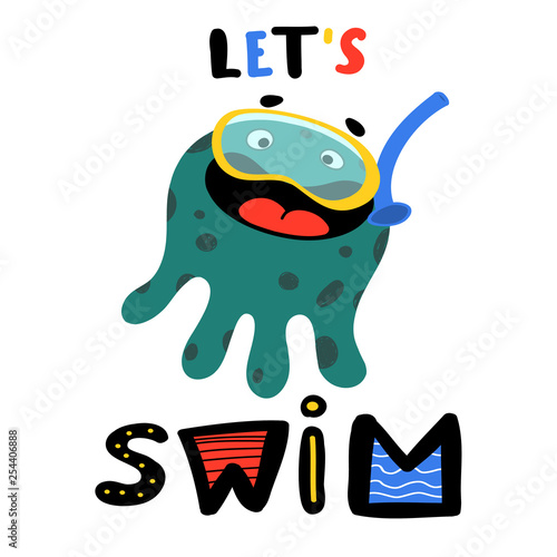 Cute cartoon octopus with mask for diving. Vector illustration with inscription "Let's swim". Good for any chidren's summer design concept.