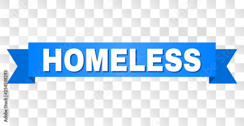 HOMELESS text on a ribbon. Designed with white title and blue tape. Vector banner with HOMELESS tag on a transparent background.