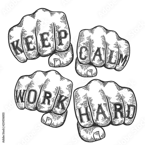 Keep calm work hard words tattoo on fists font sketch engraving vector illustration. Scratch board style imitation. Black and white hand drawn image.