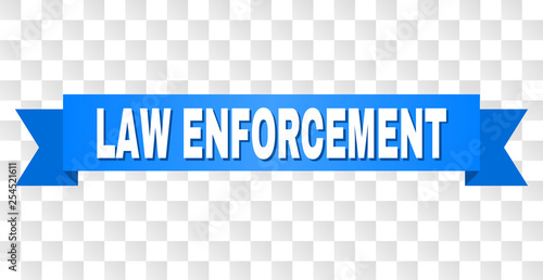 LAW ENFORCEMENT text on a ribbon. Designed with white caption and blue tape. Vector banner with LAW ENFORCEMENT tag on a transparent background.