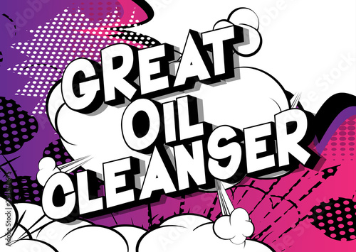 Great Oil Cleanser - Vector illustrated comic book style phrase on abstract background.