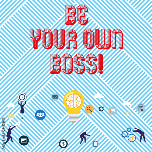 Text sign showing Be Your Own Boss. Business photo text Start company Freelancing job Entrepreneur Startup Invest