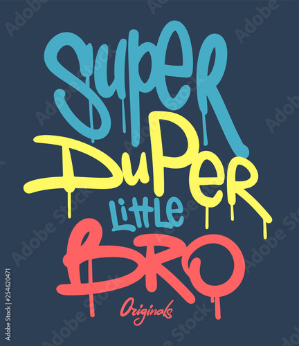 super duper little bro slogan hand writing