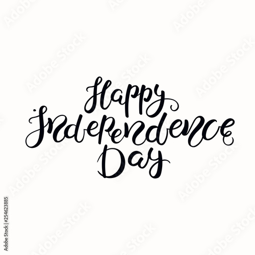 Hand written calligraphic lettering quote Happy Independence Day. Isolated objects on white background. Vector illustration. Design element for poster, banner, greeting card.