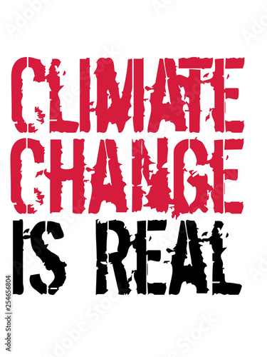 Climate Change Is Real erde klimawandel retten klima heiß erderwärmung verschmutzen echt real co2 ökologisch schützen retten planet grün leben frieden hippie logo