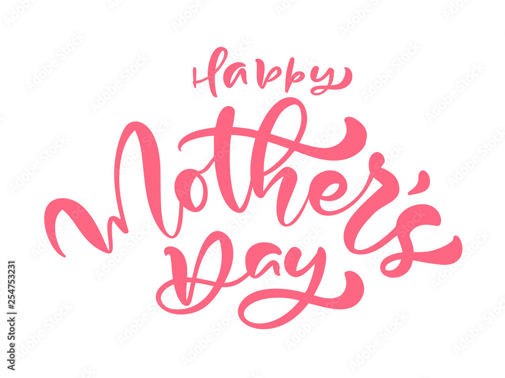 Happy Mother's day. Hand written text ink calligraphy lettering. Greeting isolated Vector illustration template, hand drawn festivity typography poster, invitation icon