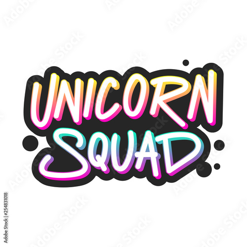 The inscription - Unicorn squad. It can be used for sticker, patch, phone case, poster, t-shirt, mug etc.