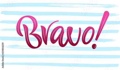 Hand lettering phrase Bravo on striped background. Isolated word. Vector illustration.