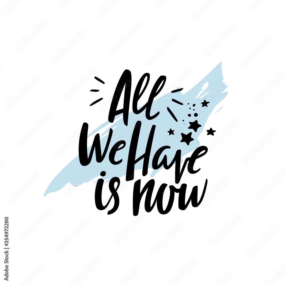 All We Have Is Now übersetzung Deutsch All We Have is Now Motivation Phrase. Hand Drawn Graphic Modern