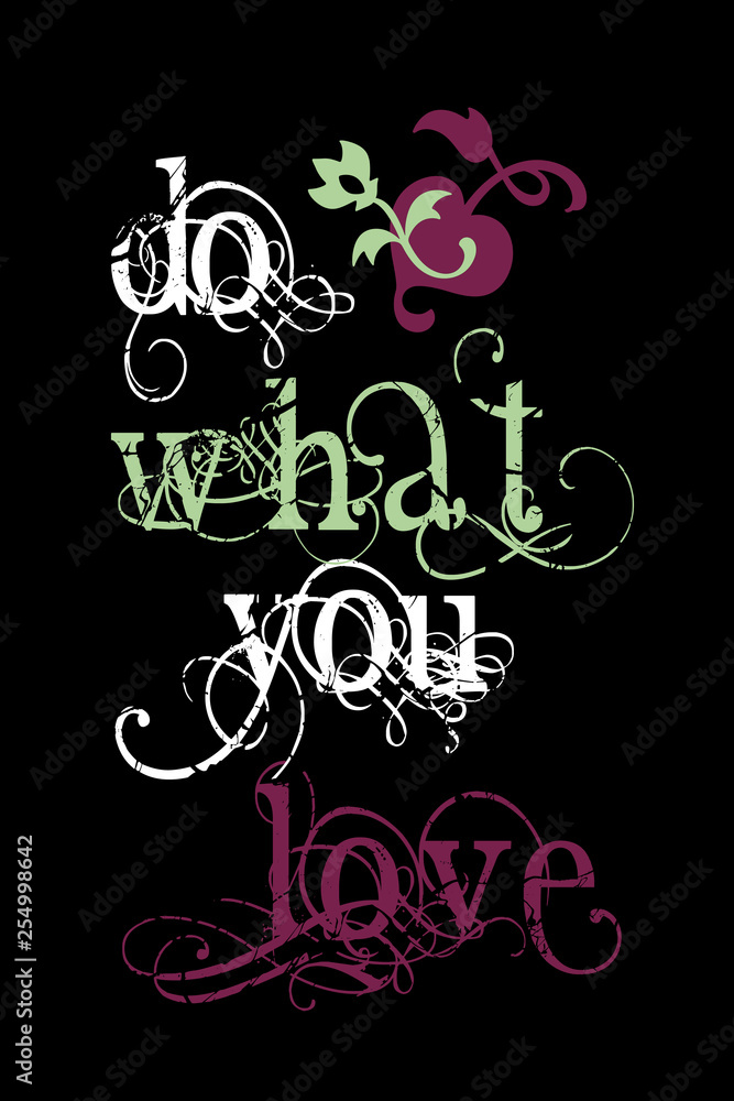 Do what you love Do what you love