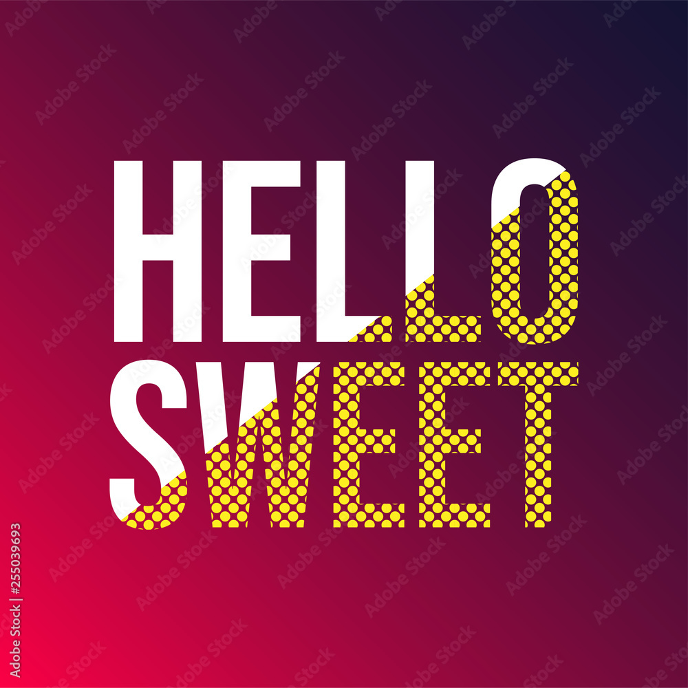Fototapeta premium hello sweet. Love quote with modern background vector