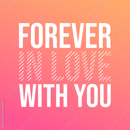 forever in love with you. Love quote with modern background vector