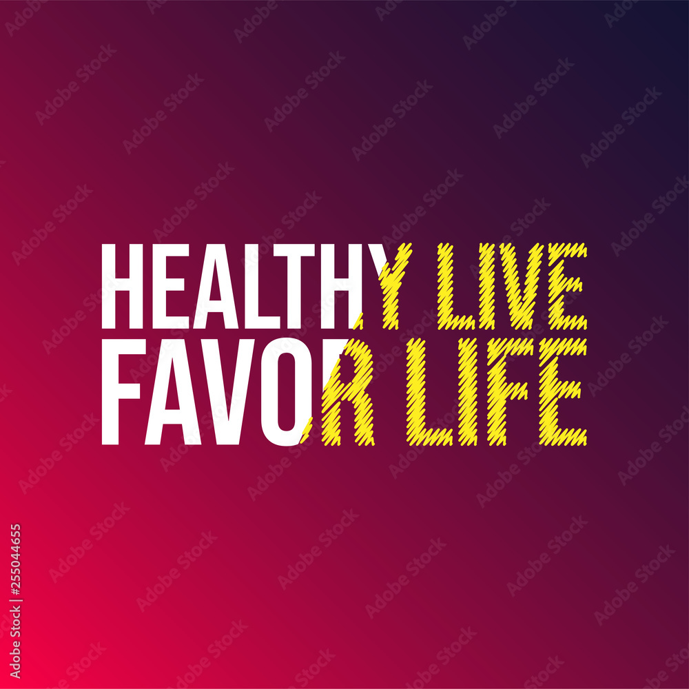 Healthy live, favor life. Motivation quote with modern background vector