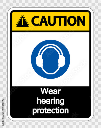 Caution Wear hearing protection on transparent background