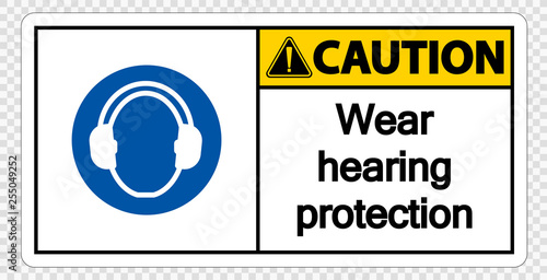 Caution Wear hearing protection on transparent background