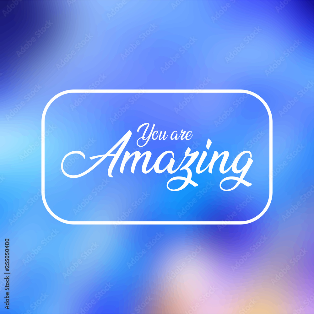 you are amazing. Life quote with modern background vector