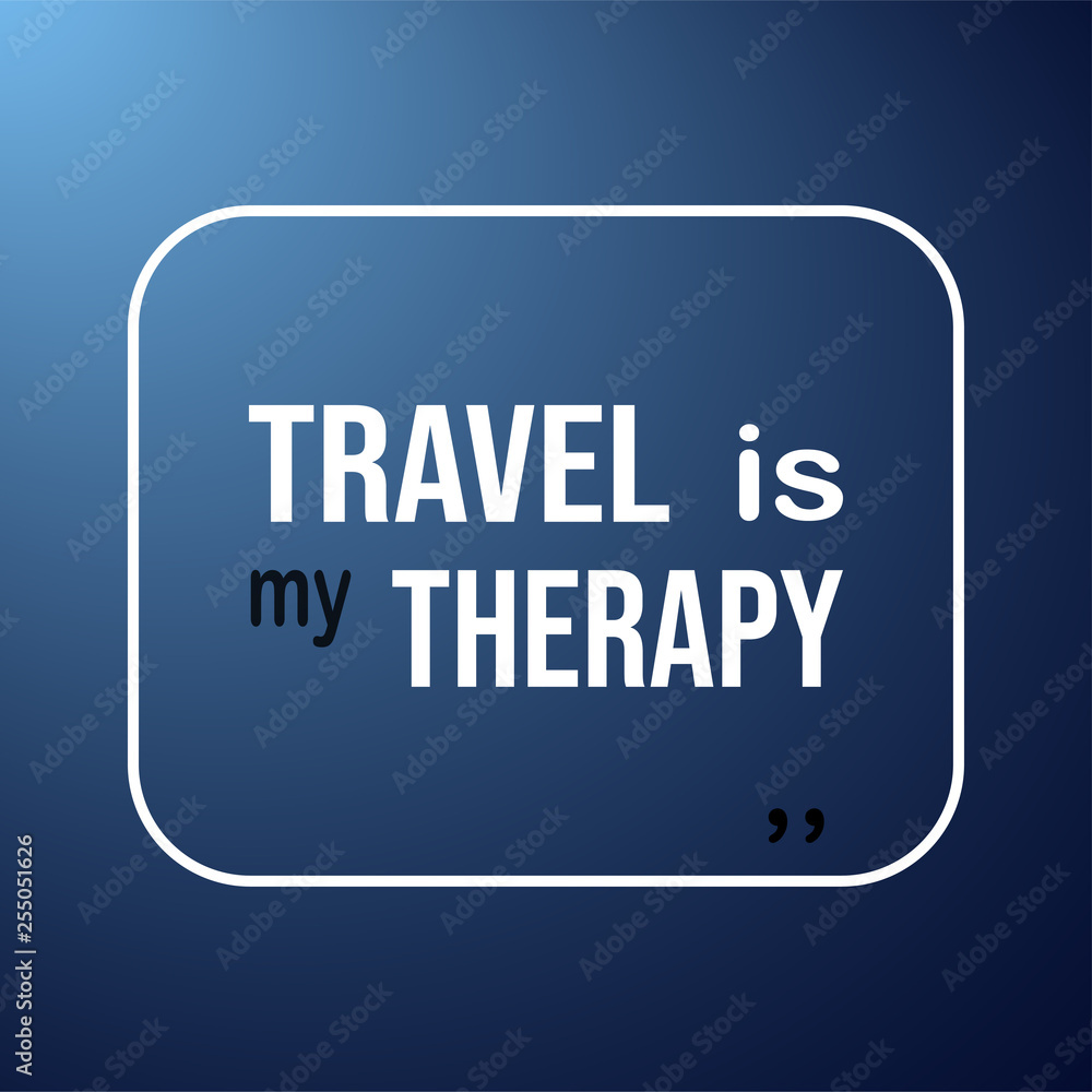 travel is my therapy. Life quote with modern background vector travel is my therapy. Life quote with modern background vector