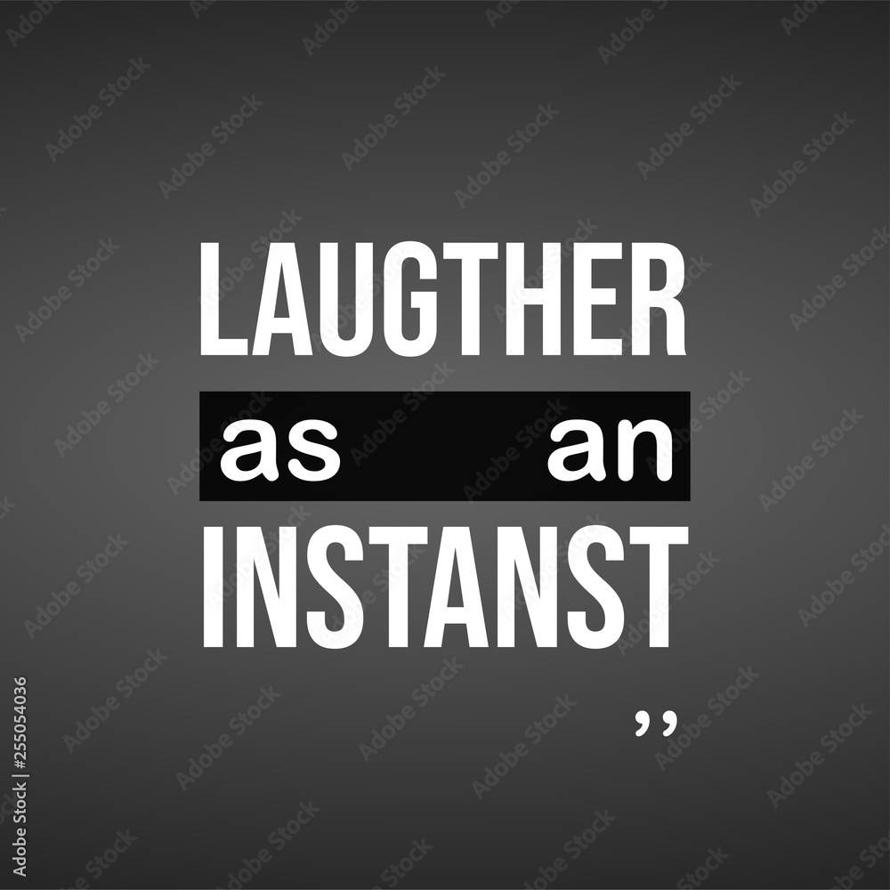 Laughter is an instanst. Life quote with modern background vector