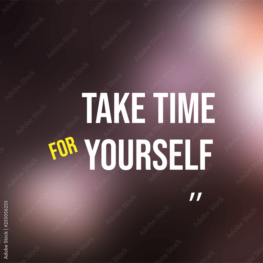 Fototapeta premium take time for yourself. Life quote with modern background vector