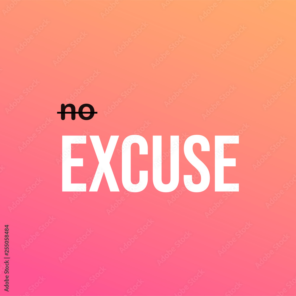 no excuse. Life quote with modern background vector