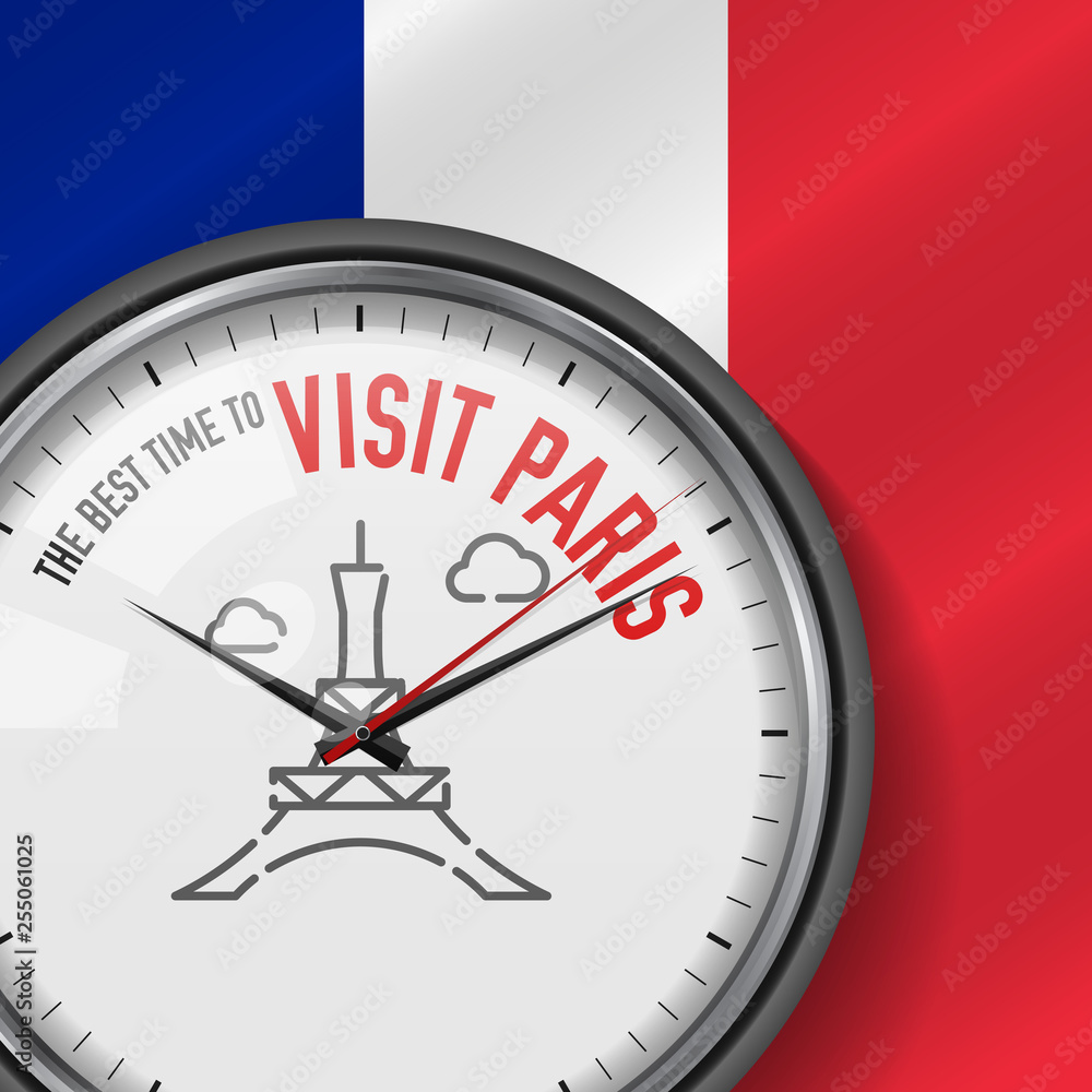 The Best Time for Visit Paris. White Vector Clock with Slogan. French Flag Background. Analog Watch. Eiffel Tower Icon The Best Time for Visit Paris. White Vector Clock with Slogan. French Flag Background. Analog Watch. Eiffel Tower Icon