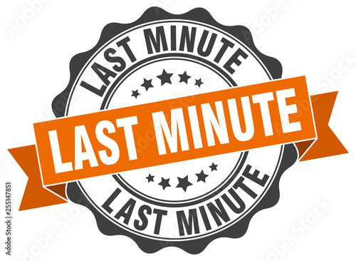 last minute stamp. sign. seal