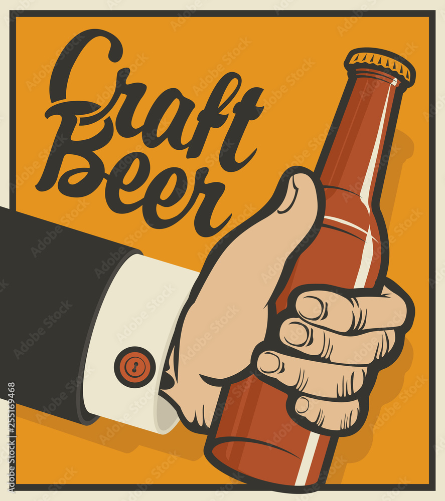Vector Banner On The Theme Of Beer In Retro Style With Calligraphic Inscription Craft Beer Illustration Of A Man S Hand With A Beer Bottle On The Amber Background Stock Vector Adobe