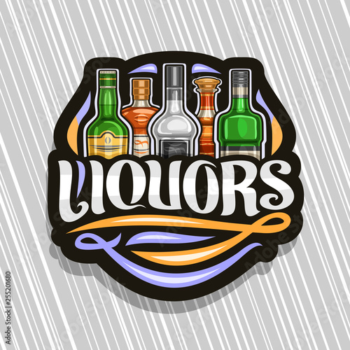 Vector logo for Liquors, black decorative sign board for department in hypermarket with 5 variety bottles of hard alcohol or distilled drinks, original brush lettering for text liquors and flourishes.