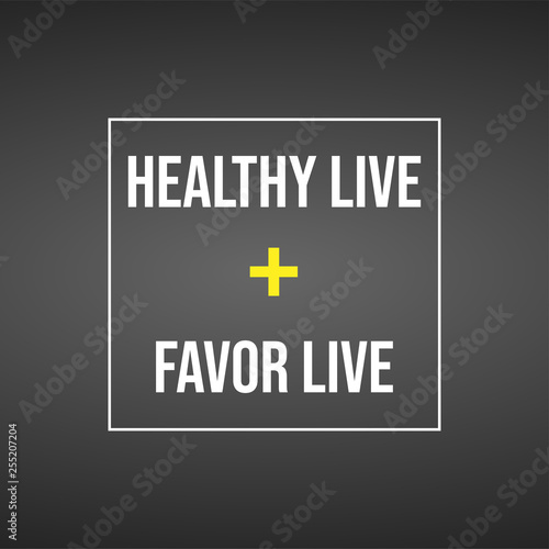 Healthy live, favor life. Motivation quote with modern background vector