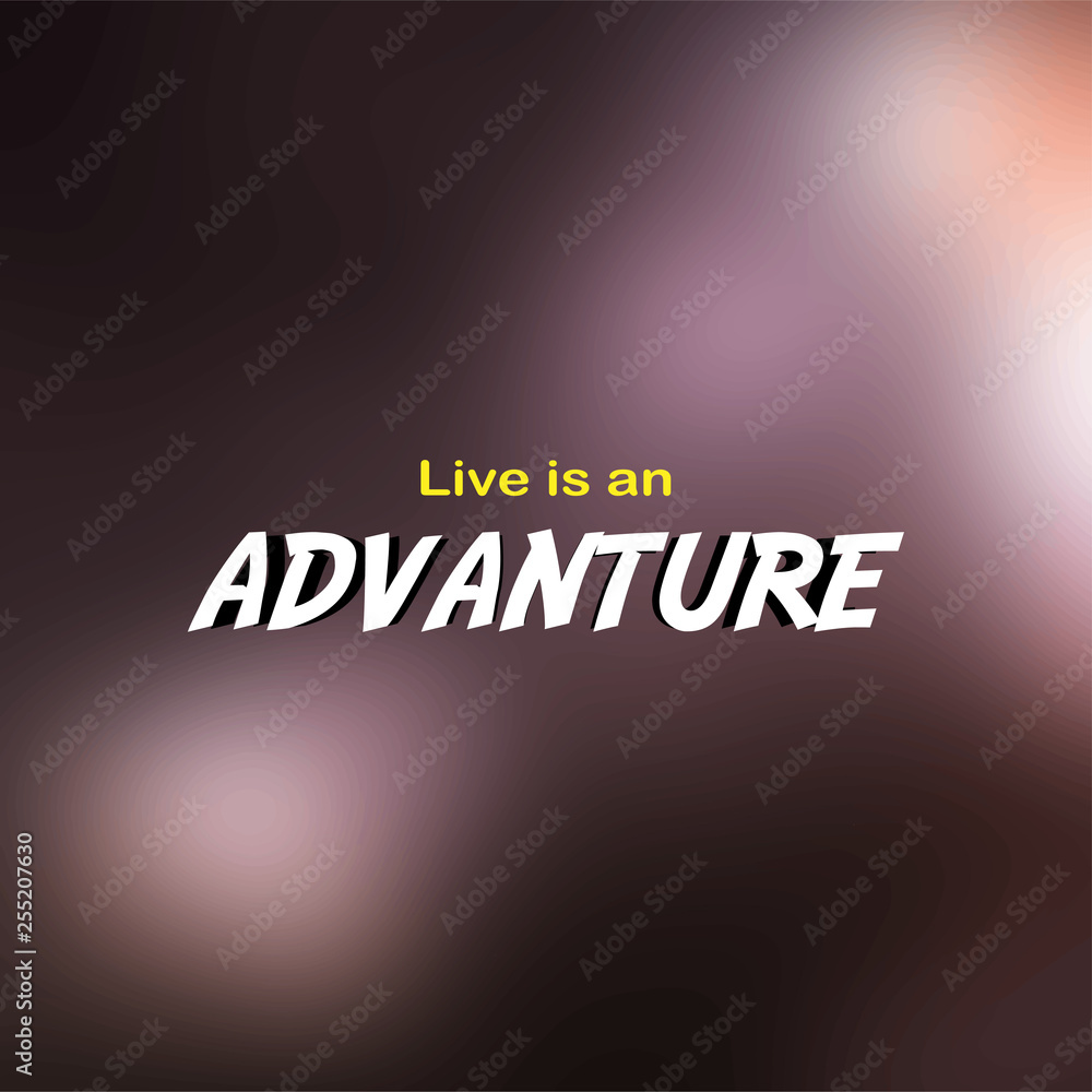 Fototapeta premium Live is an adventure. Life quote with modern background vector