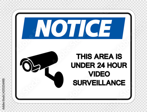 Notice This Area is Under 24 Hour Video Surveillance Sign on transparent background