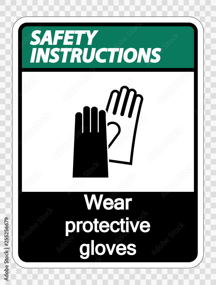 Safety instructions Wear protective gloves sign on transparent background