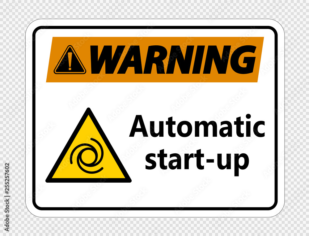 Warning automatic start-up sign on transparent background Warning automatic start-up sign on transparent background