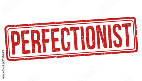 Perfectionist sign or stamp