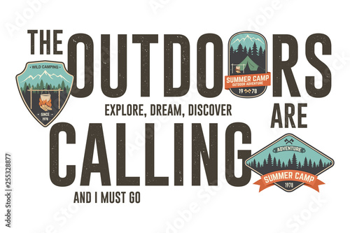 The outdoors are calling badge design. Graphic for t shirt, tee, print, apparel. Modern typography design with camping patch and outdoor adventure slogan text. Vector illustration. Summer camp
