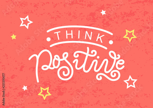 Modern calligraphy lettering of Think positive in white on coral background with stars for decoration, design, sticker, logo, stamp, postcard, greeting card, gift tag, poster, motivation, psychology