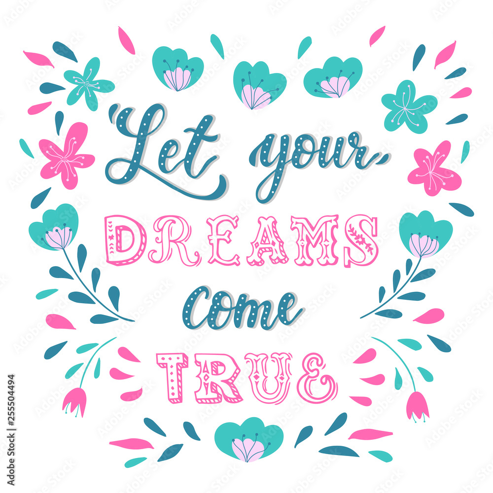 Cute hand lettering quote 'Let your dreams come true' Cute hand lettering quote 'Let your dreams come true'