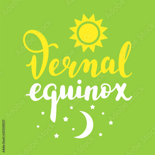 Vernal equinox - handwritten lettering quote symbolizing equal duration of daytime and nighttime. Vector illustration.