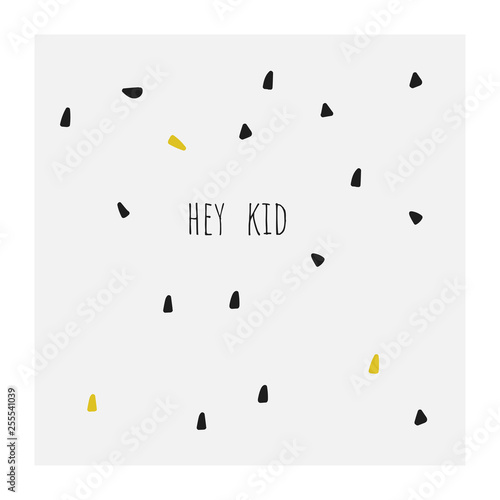 Abstract hand drawn doodle background with hey kid phrase. Card, postcard, wall poster