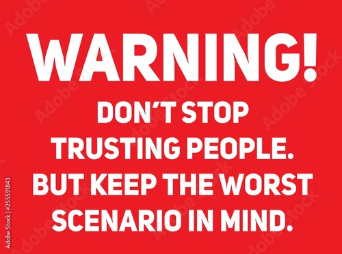Do not stop trusting people warning sign