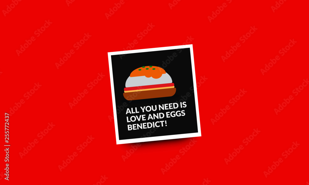 All you need is love and eggs benedict poster design All you need is love and eggs benedict poster design