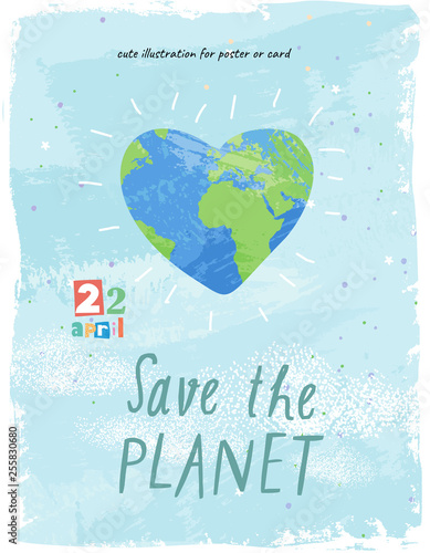 Happy Earth Day! Vector eco illustration for social poster, banner or card on the theme of save the planet. Painted earth in the shape of a heart