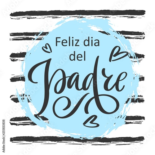 Spanish translation Feliz dia del Padre: Happy Father's day. Greeting calligraphy on striped background. Vector template, hand drawn festivity lettering typography poster, invitation, offers, sale.