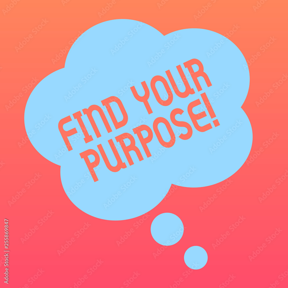 Handwriting text writing Find Your Purpose. Conceptual photo reason for something is done or for which still exists Blank Color Floral Shape Thought Speech Bubble photo for Presentation Ads Handwriting text writing Find Your Purpose. Conceptual photo reason for something is done or for which still exists Blank Color Floral Shape Thought Speech Bubble photo for Presentation Ads