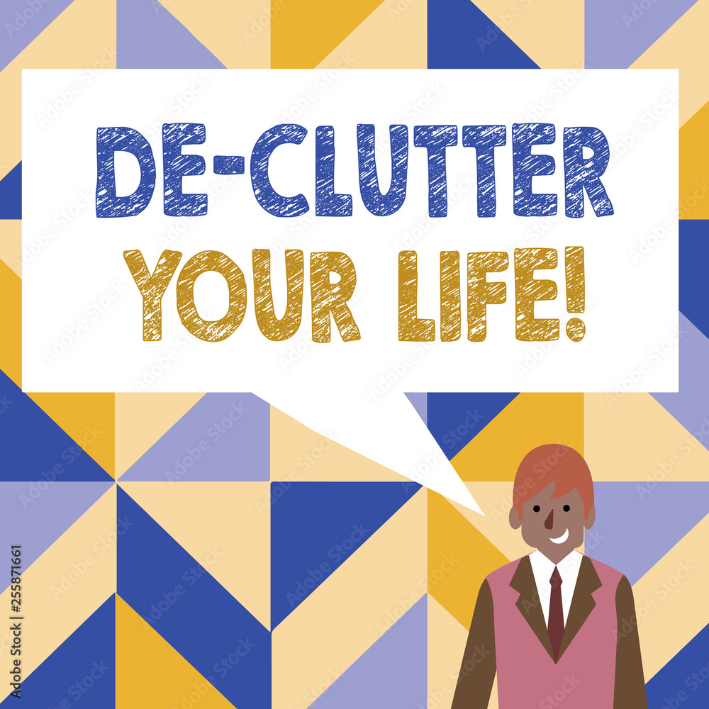 Word writing text De Clutter Your Life. Business photo showcasing remove unnecessary items untidy or overcrowded places Businessman Smiling and Talking with Blank Rectangular Color Speech Bubble Word writing text De Clutter Your Life. Business photo showcasing remove unnecessary items untidy or overcrowded places Businessman Smiling and Talking with Blank Rectangular Color Speech Bubble