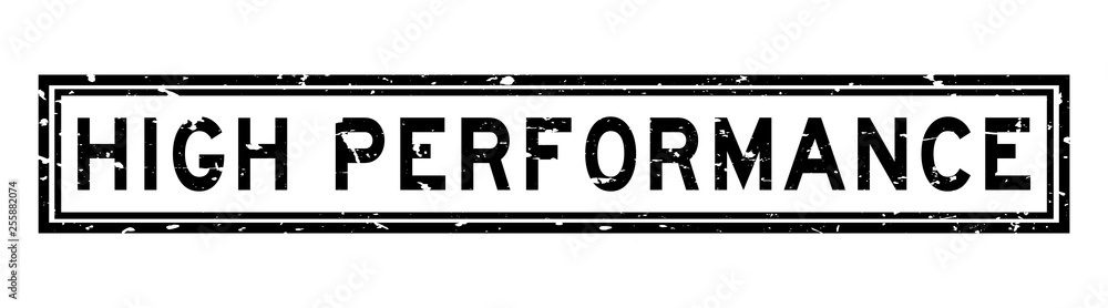 Grunge black high performance word square rubber seal stamp on white background